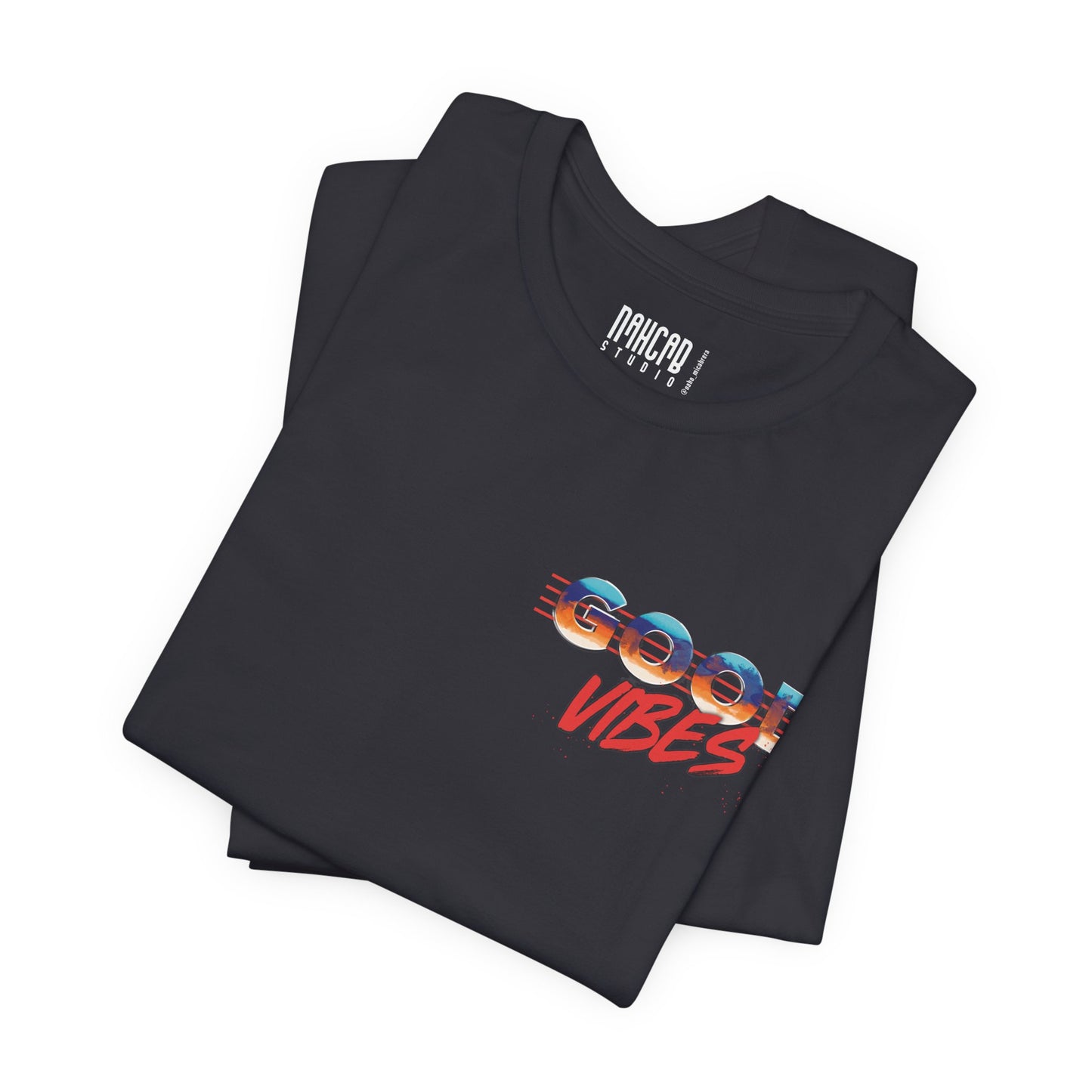 Good Vibes T-Shirt — Unisex lifestyle tee | NahCab Studio