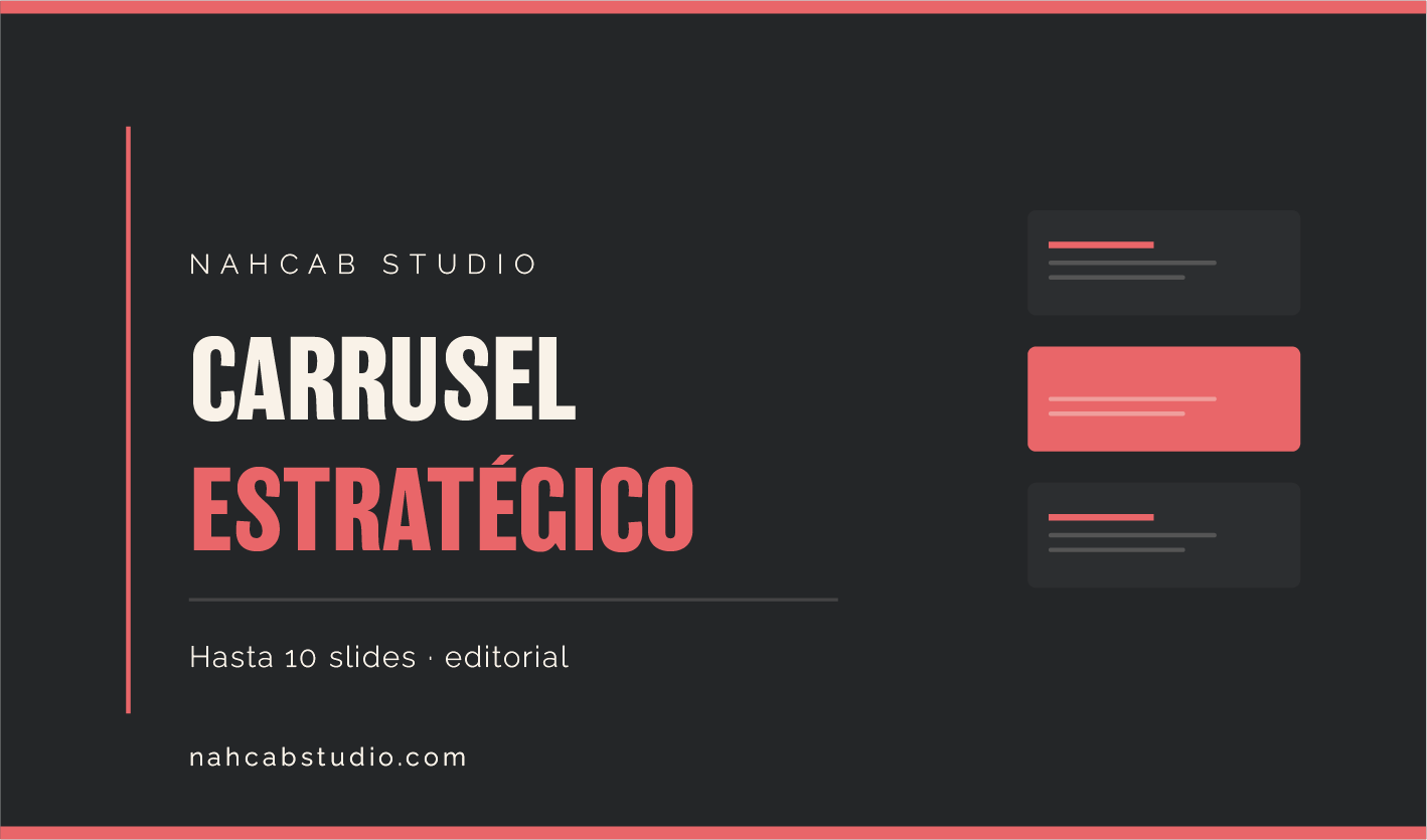 Carrusel Estratégico — diseño de carrusel editorial hasta 10 slides con dirección creativa por NahCab Studio